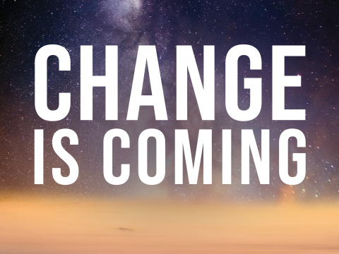 Change Is Coming Change Is Coming